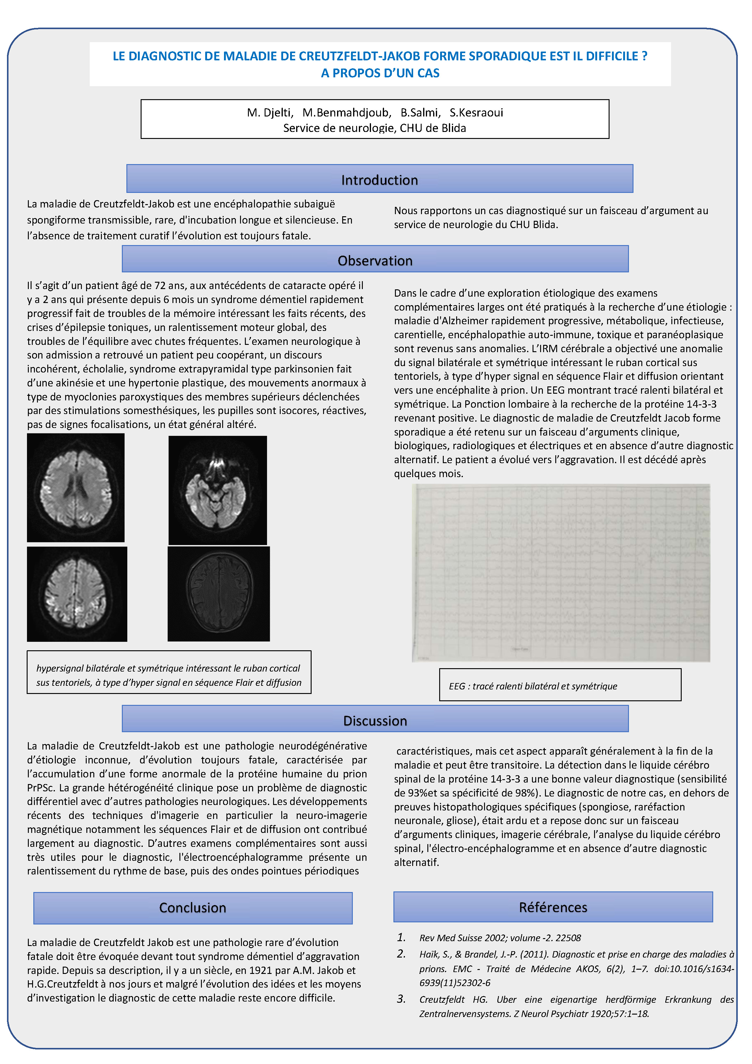 LE DIAGNOSTIC DE MALADIE DE CREUTZFELDT-JAKOB FORME SPORADIQUE EST IL DIFFICILE ? A PROPOS D’UN CAS