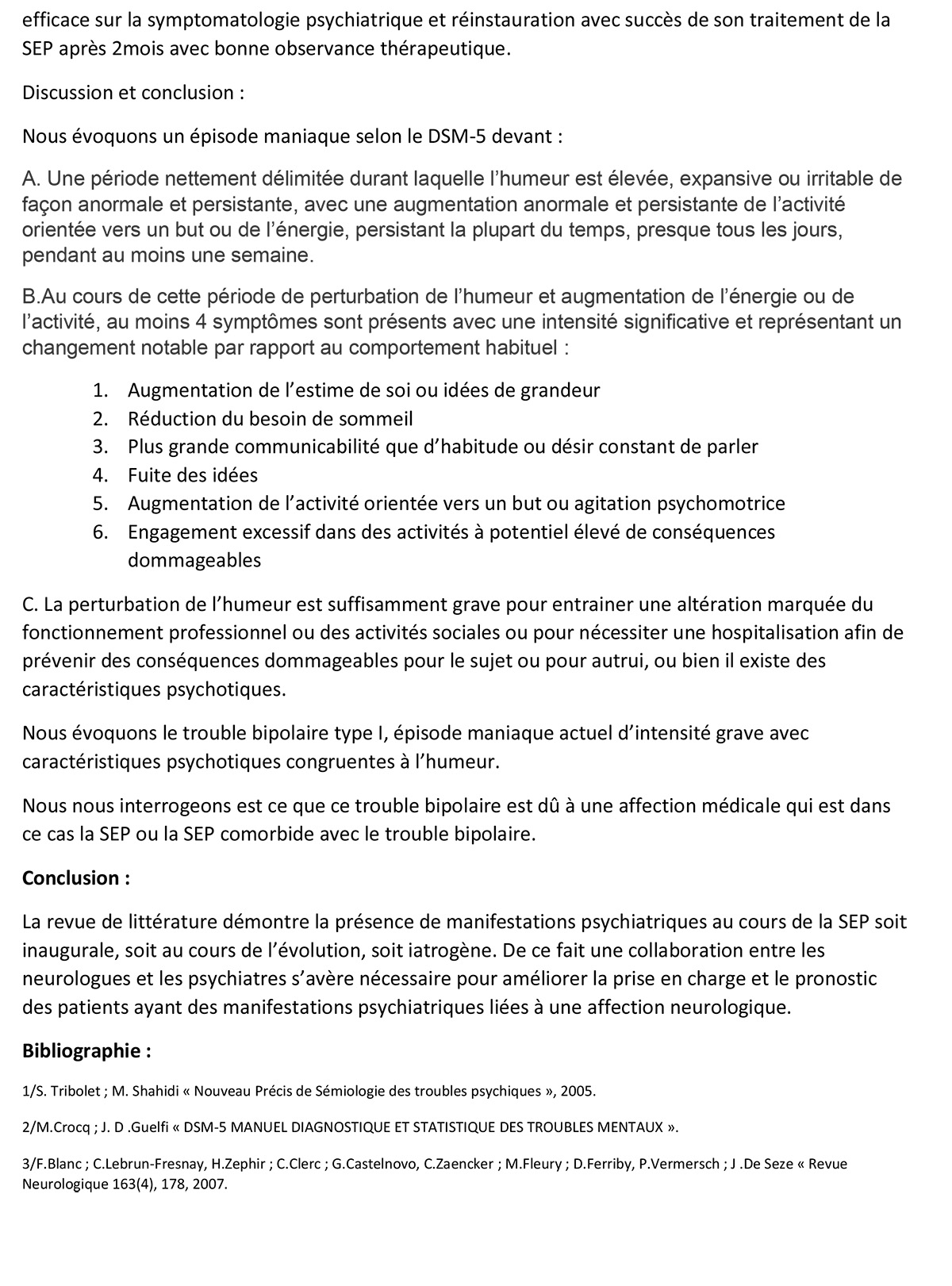 A propos d’un cas : Sclérose en plaque et manifestations psychiatriques.