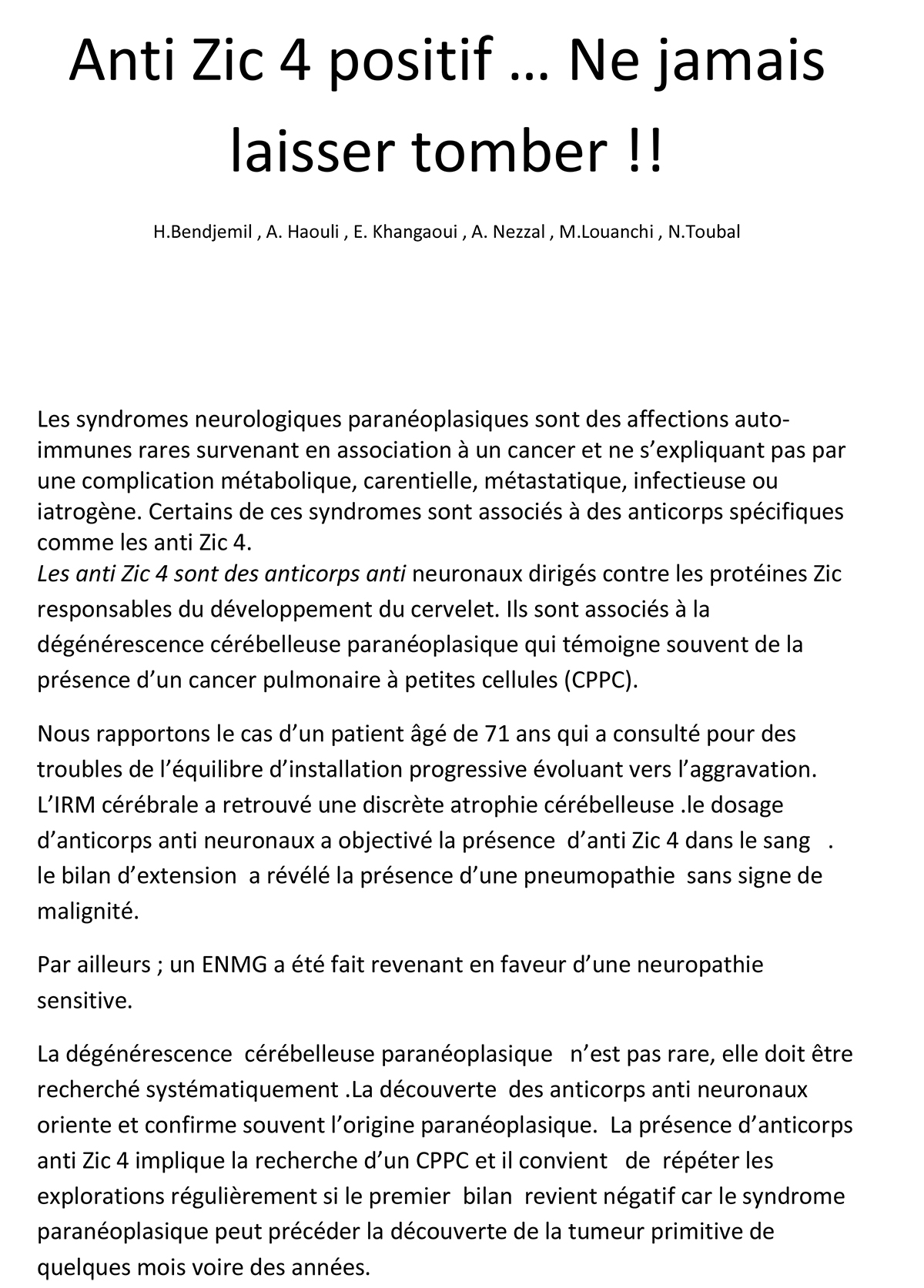 Anti Zic 4 positif … Ne jamais laisser tomber !!